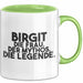 Birgit Tasse Birgit – Die Frau. Der Mythos. Die Legende. Geschenk Grün Trendation