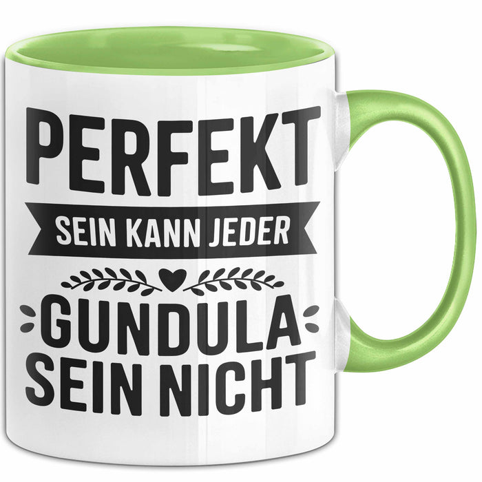 Gundula Tasse Geschenk Perfekt Sein Kann Jeder Geschenkidee Geburtstag Grün Trendation