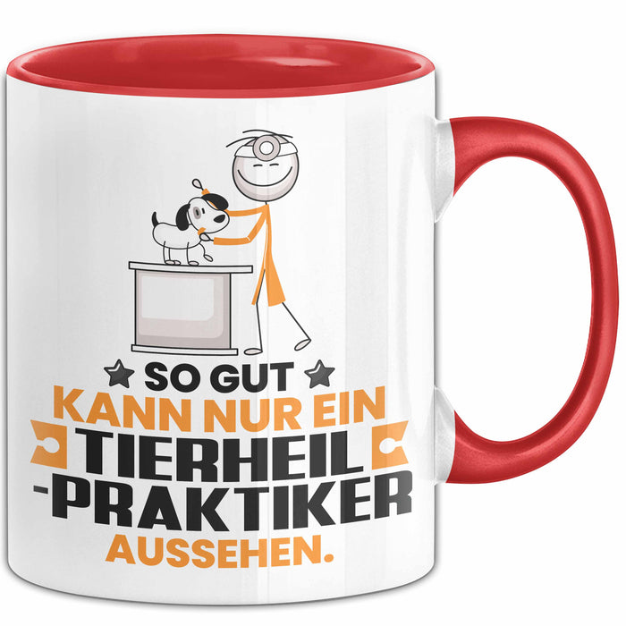 Tierheilpraktiker Geschenk Tasse So Gut Kann Nur Ein Tierheilpraktiker Aussehen Geschenkidee Kaffee-Becher Rot Trendation