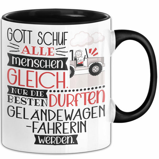 Geländewagenfahrerin Geschenk Becher Tasse Gott Schuf Alle Menschen Gleich Nur Die Besten Durfeten Geländewagenfahrerin Werden Geschenkidee Lustig Trendation