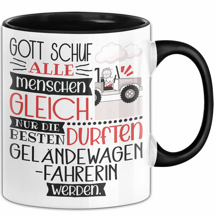 Geländewagenfahrerin Geschenk Becher Tasse Gott Schuf Alle Menschen Gleich Nur Die Besten Durfeten Geländewagenfahrerin Werden Geschenkidee Lustig Trendation