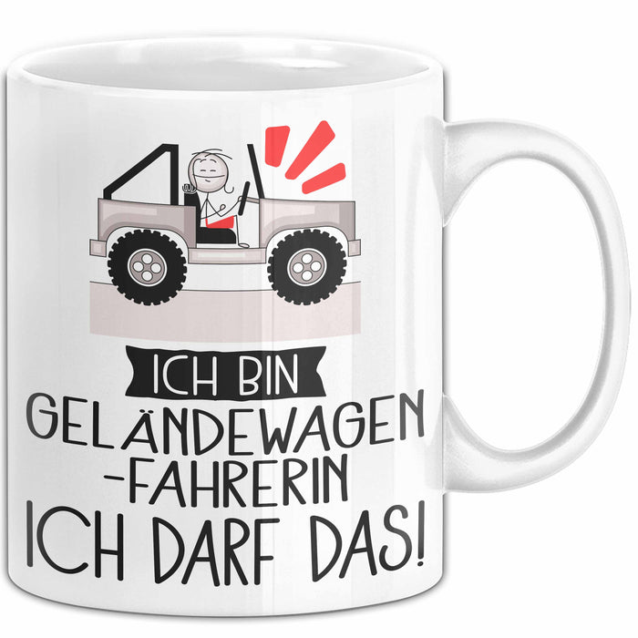 Geschenk für Geländewagenfahrerin Tasse Lustige Geschenkidee Geburtstag Ich Bin Geländewagenfahrerin Ich Darf Das Weiß Trendation
