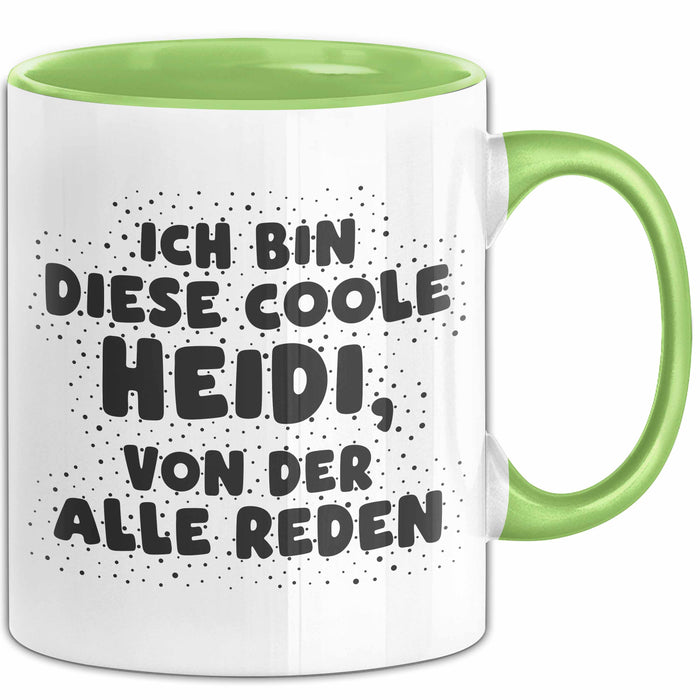 Heidi Tasse Ich Bin Diese Coole Heidi, Von Der Alle Reden Geschenk