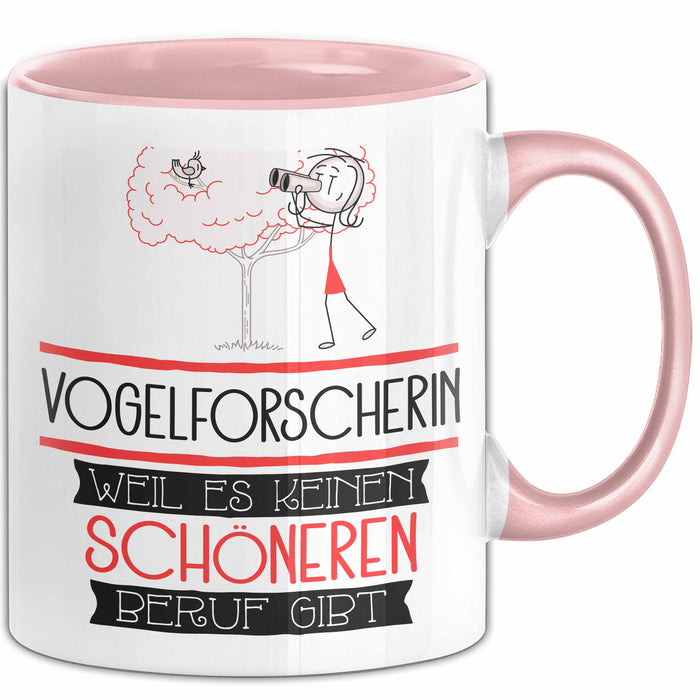 Vogelforscherin Weil Es Keinen Schöneren Beruf Gibt Tasse Geschenk für Eine Vogelforscherin Lustig Rosa Trendation