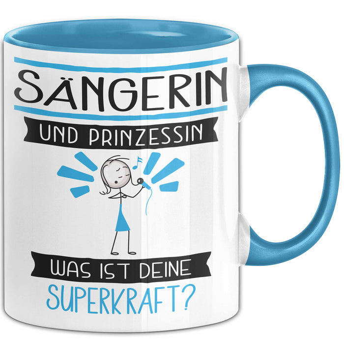 Sängerin Und Prinzessin Tasse Geschenk Für Eine Sängerin Geburtstag Was Ist Deine Superkraft Blau Trendation