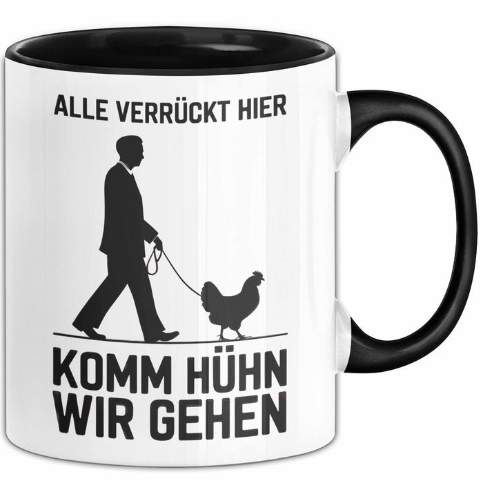 Huhn Tier Bauer Tasse Becher Geschenk Lustige Geschenkidee Spruch Alle Verrückt Hier Komm Huhn Wir Gehen Trendation
