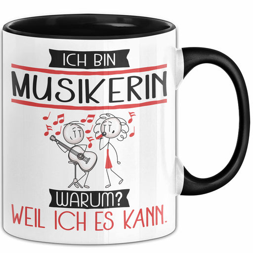 Musikerin Tasse Geschenk Ich Bin Musikerin Warum Weil Ich Es Kann Geschenkidee Geburtstag Trendation