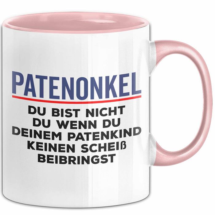 Patenonkel Tasse Geschenk Du Bist Nicht Du Geschenkidee Patenkind Taufe Rosa Trendation