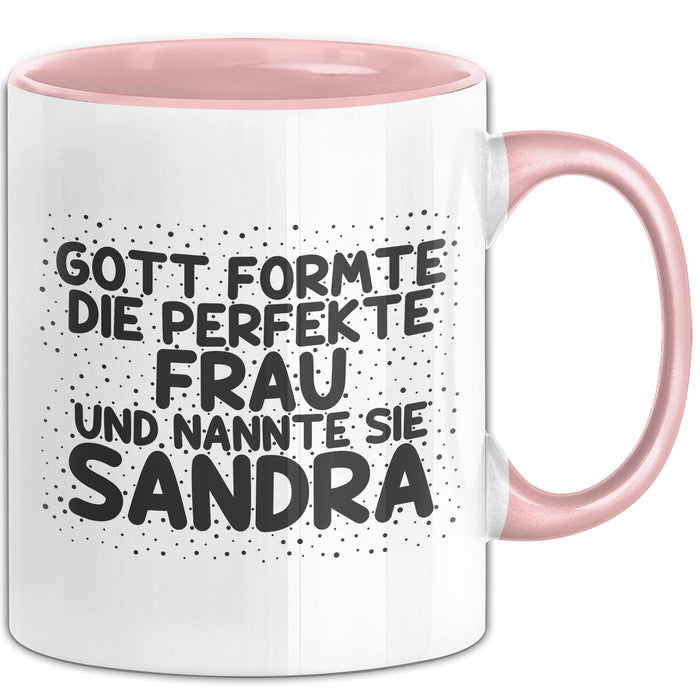 Sandra Tasse Gott Formte Die Perfekte Frau Und Nannte Sie Sandra Geschenk Rosa Trendation