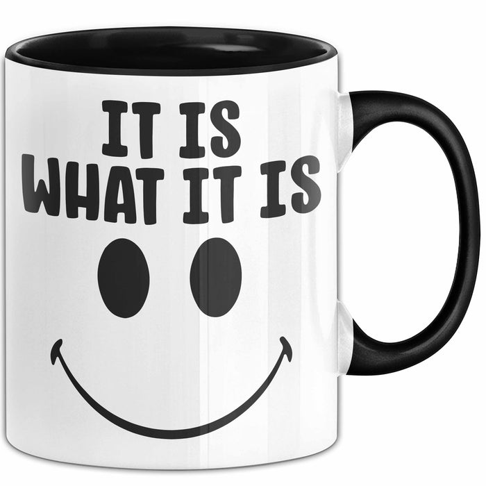 Spruch Tasse Geschenk It Is What It Is Geschenkidee Becher Trendation