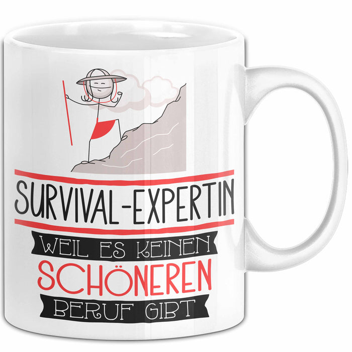 Survival-Expertin Weil Es Keinen Schöneren Beruf Gibt Tasse Geschenk für Eine Survival-Expertin Lustig Weiß Trendation