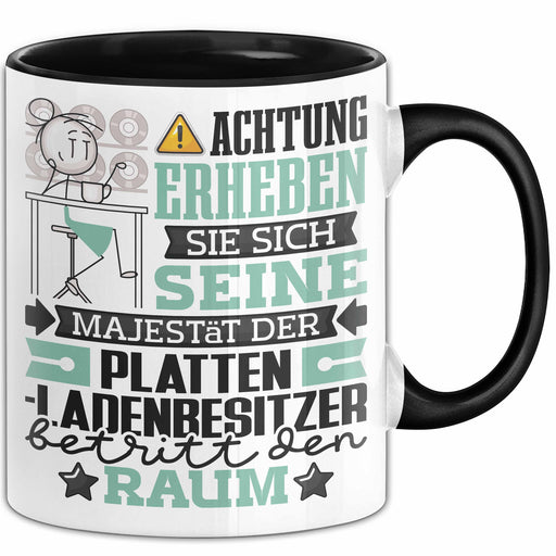 Plattenladenbesitzer Geschenk Tasse Lustiger Spruch Erheben Sie Sich Der Plattenladenbesitzer Betritt den Raum Schwarz Trendation