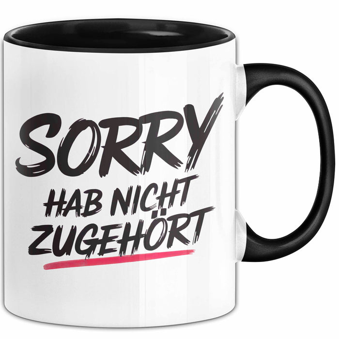 Sarkasmus Sarkastisch Tasse Geschenk Lustige Geschenkidee Sorry Hab Nicht Zugehört Schwarz Trendation