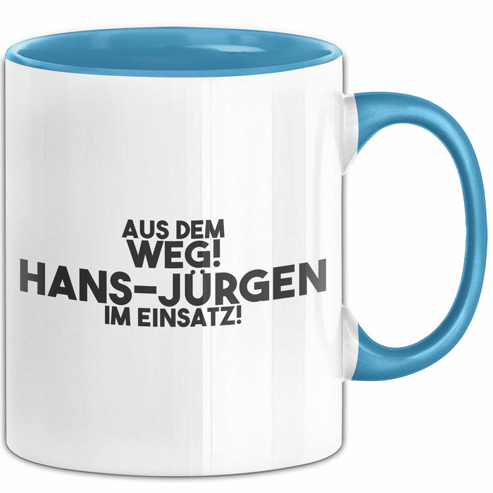 Hans-Juergen Tasse Aus Dem Weg! Hans-Juergen Im Einsatz! Geschenk