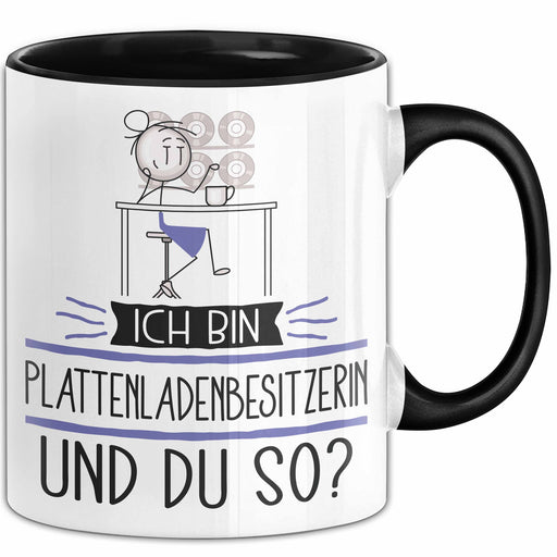 Plattenladenbesitzerin Tasse Geschenk Ich Bin Plattenladenbesitzerin Und Du So Geschenkidee Lustiger Spruch Becher Trendation