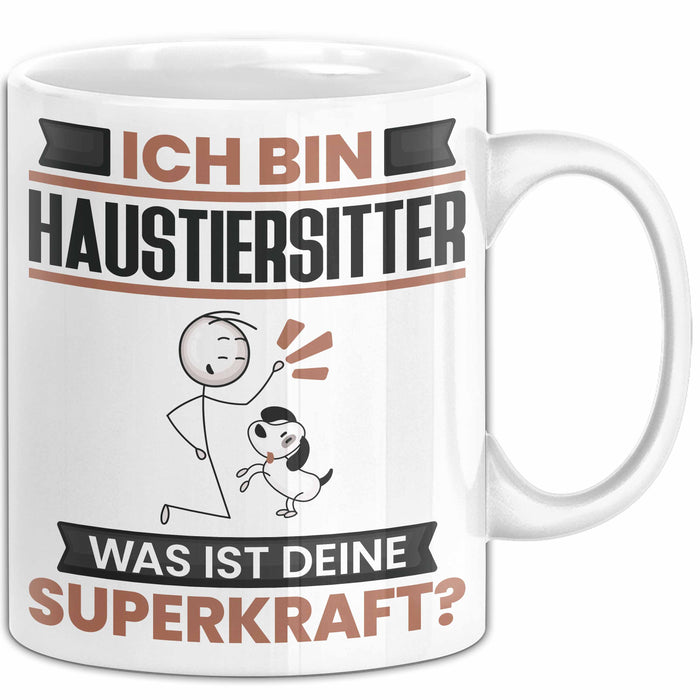 Haustiersitter Tasse Geschenk für Haustiersitter Geburtstag Lustiger Spruch Kaffee-Becher Was Ist Deine Superkraft Weiß Trendation
