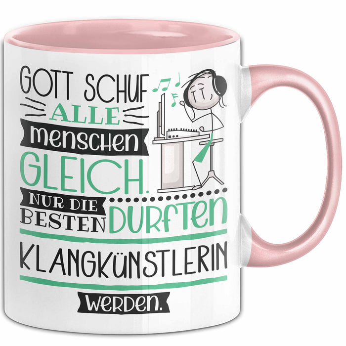 Klangkünstlerin Geschenk Becher Tasse Gott Schuf Alle Menschen Gleich Nur Die Besten Durfeten Klangkünstlerin Werden Geschenkidee Lustig Rosa Trendation
