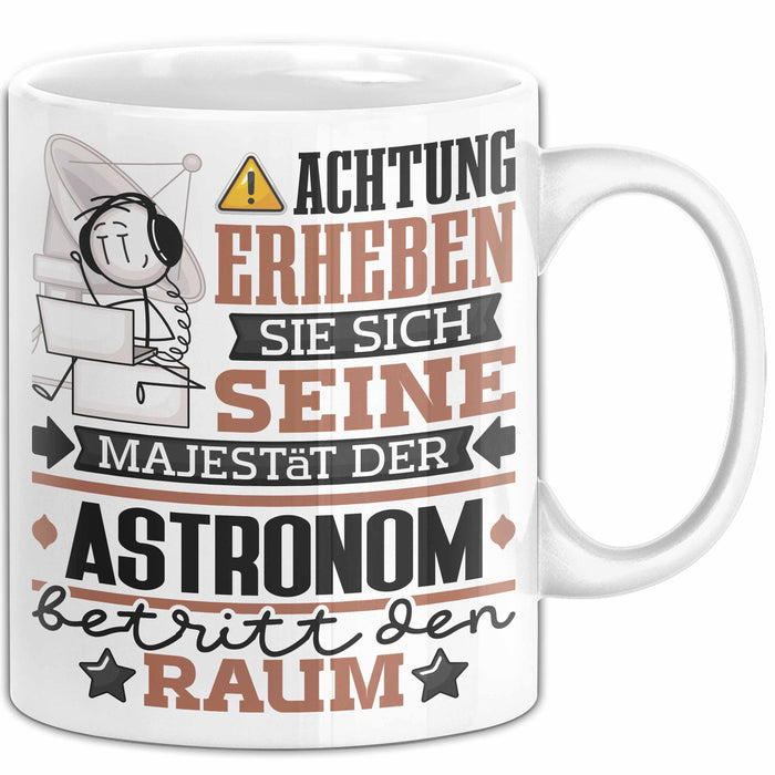 Astronom Geschenk Tasse Lustiger Spruch Erheben Sie Sich Der Astronom Betritt den Raum Weiß Trendation