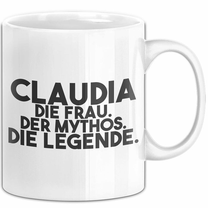 Claudia Tasse Claudia – Die Frau. Der Mythos. Die Legende. Geschenk Weiß Trendation
