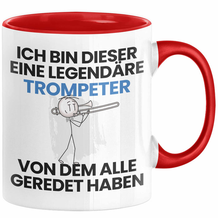 Trompeter Geschenk Tasse Lustige Geschenkidee Geburtstag für Trompeter Ich Bin Dieser Legendäre Trompeter Von Dem Alle Geredet Haben Kaffee-Becher Rot Trendation