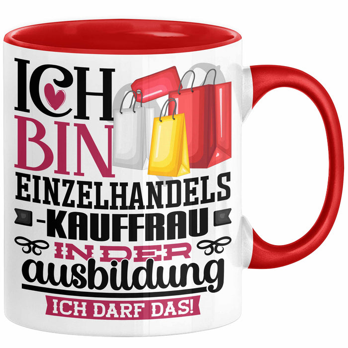 Einzelhandelskauffrau Ausbildung Start Geschenk Tasse Ich Bin Einzelhandelskauffrau In Der Ausbildung Ich Darf Das Kaffee-Becher Geschenkidee Rot Trendation