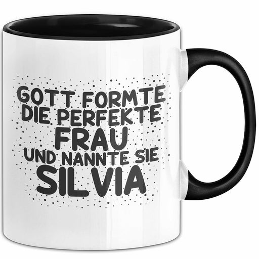 Silvia Tasse Gott Formte Die Perfekte Frau Und Nannte Sie Silvia Geschenk Schwarz Trendation