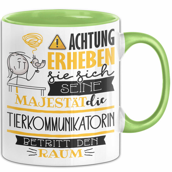 Tierkommunikatorin Tasse Geschenk Lustiger Spruch Bitte Erheben Sie Sich Seine Majestät Die Tierkommunikatorin Betritt Den Raum Grün Trendation