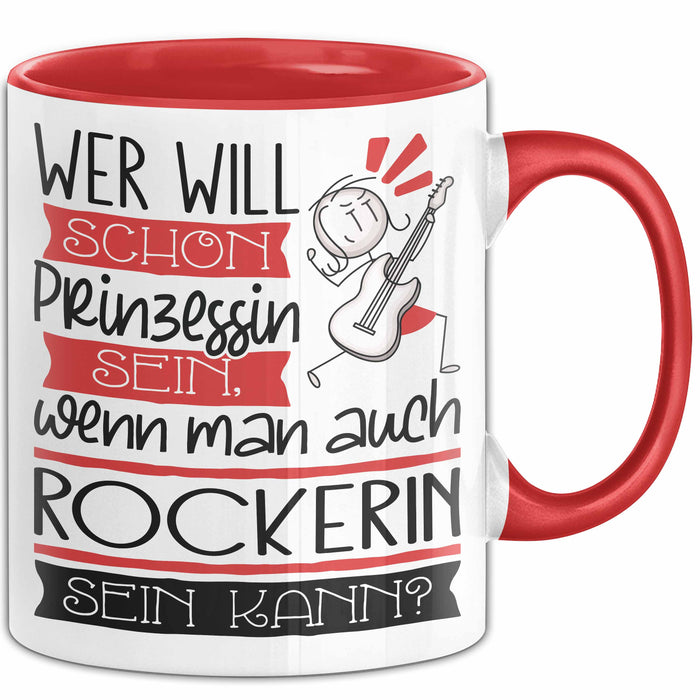 Rockerin Tasse Geschenk Spruch Wer Will Schon Prinzessin Sein Wenn Man Auch Rockerin Sein Kann Rot Trendation