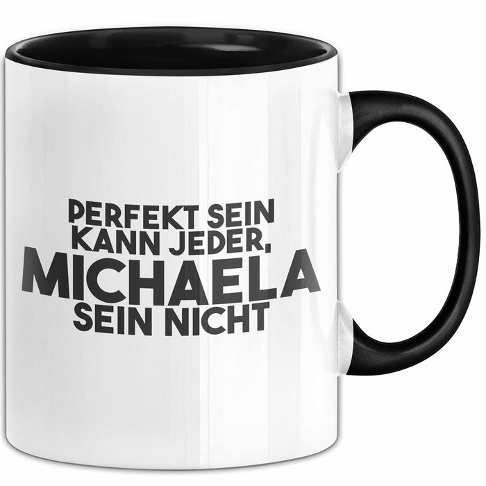 Michaela Tasse Perfekt Sein Kann Jeder, Michaela Sein Nicht Geschenk
