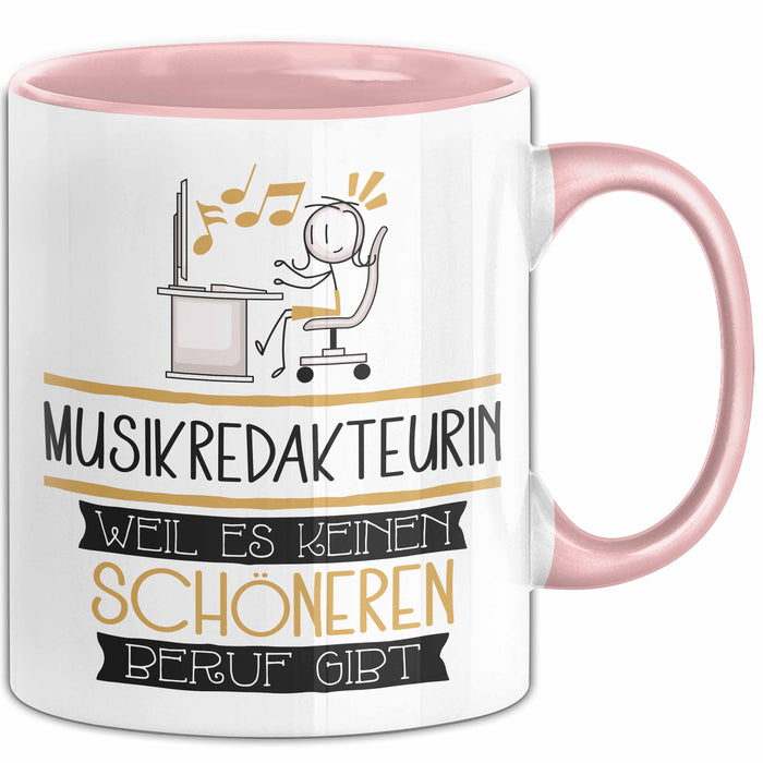 Musikredakteurin Weil Es Keinen Schöneren Beruf Gibt Tasse Geschenk für Eine Musikredakteurin Lustig Rosa Trendation