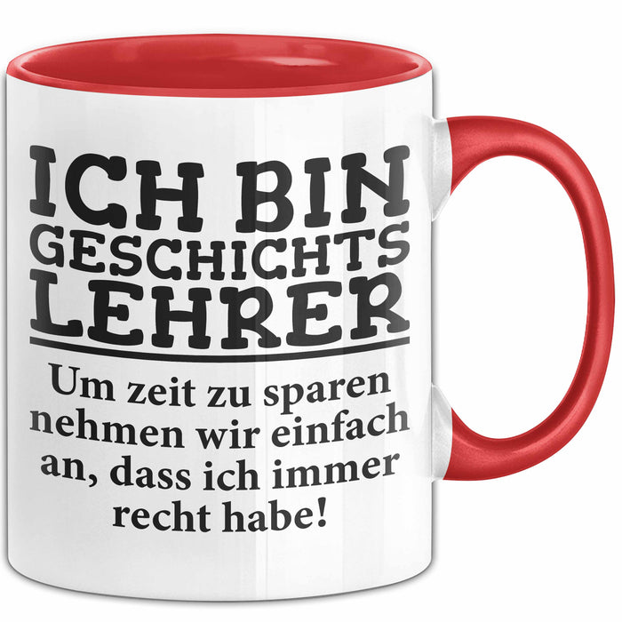 Geschichtslehrer Unterricht Tasse Geschenk Lustige Geschenkidee Spruch Ich Bin Geschichtslehrer Rot Trendation