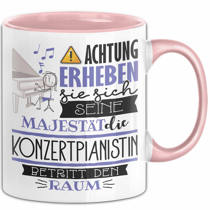 Konzertpianistin Tasse Geschenk Lustiger Spruch Bitte Erheben Sie Sich Seine Majestät Die Konzertpianistin Betritt Den Raum Rosa Trendation