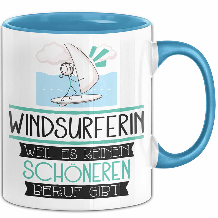 Windsurferin Weil Es Keinen Schöneren Beruf Gibt Tasse Geschenk für Eine Windsurferin Lustig Blau Trendation
