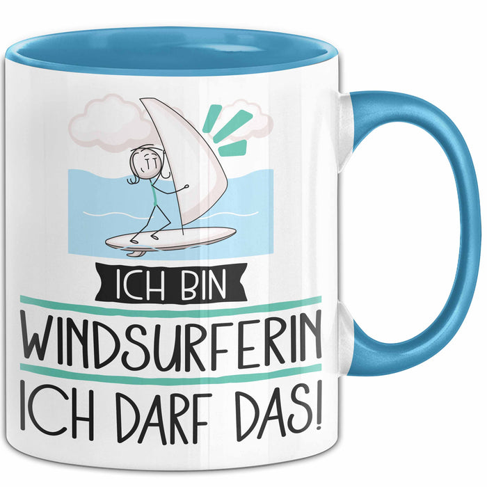 Geschenk für Windsurferin Tasse Lustige Geschenkidee Geburtstag Ich Bin Windsurferin Ich Darf Das Blau Trendation
