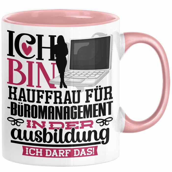 Kauffrau für Büromanagement Ausbildung Start Geschenk Tasse Ich Bin Kauffrau für Büromanagement In Der Ausbildung Ich Darf Das Kaffee-Becher Geschenkidee Rosa Trendation