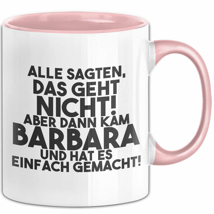 Barbara Tasse Alle Sagten Das Geht Nicht, Aber Dann Kam Barbara Geschenk