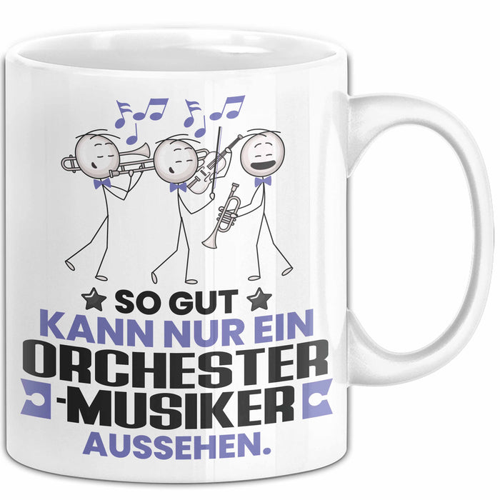 Orchestermusiker Geschenk Tasse So Gut Kann Nur Ein Orchestermusiker Aussehen Geschenkidee Kaffee-Becher Weiß Trendation