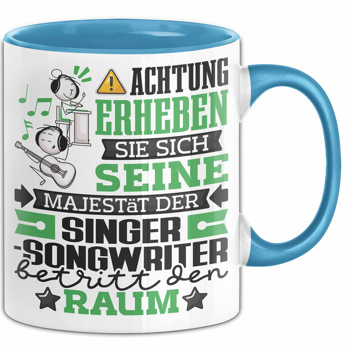 Singer-Songwriter Geschenk Tasse Lustiger Spruch Erheben Sie Sich Der Singer-Songwriter Betritt den Raum Blau Trendation