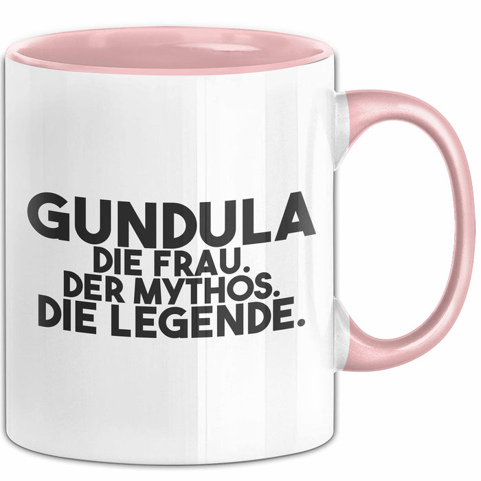 Gundula Tasse Gundula – Die Frau. Der Mythos. Die Legende. Geschenk Rosa Trendation
