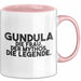 Gundula Tasse Gundula – Die Frau. Der Mythos. Die Legende. Geschenk Rosa Trendation
