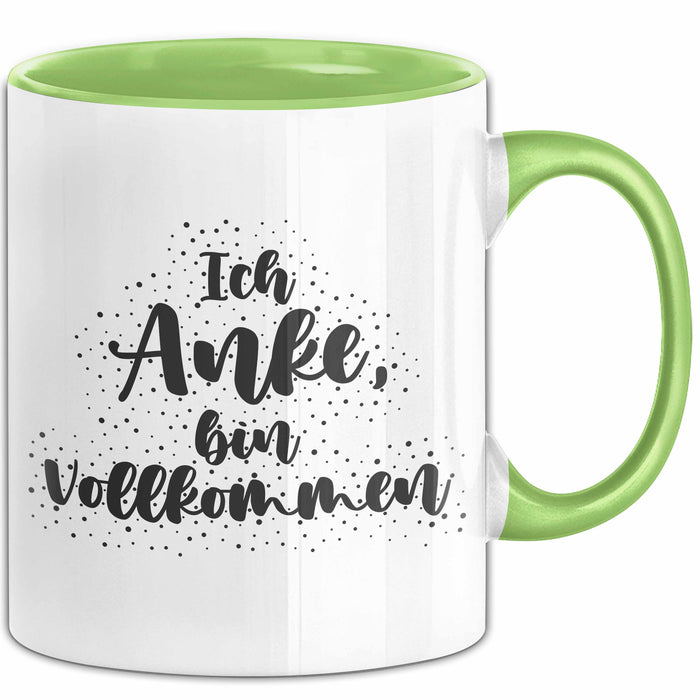 Anke Tasse Ich Anke, Bin Vollkommen Geschenk Grün Trendation