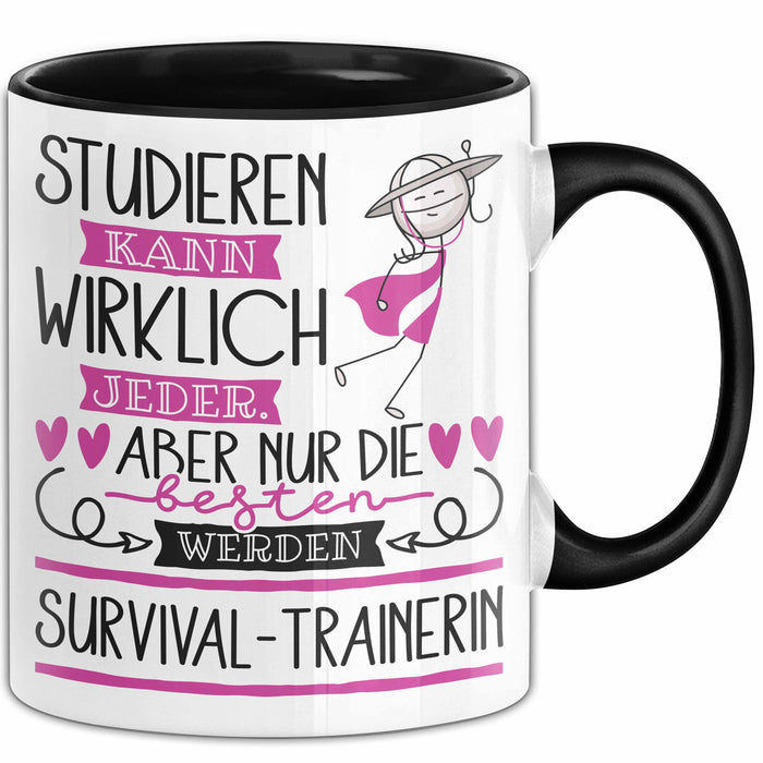 Survival-Trainerin Tasse Lustiges Geschenk Studieren Kann Wirklich Jeder Nur Die Besten Werden Survival-Trainerin Schwarz Trendation
