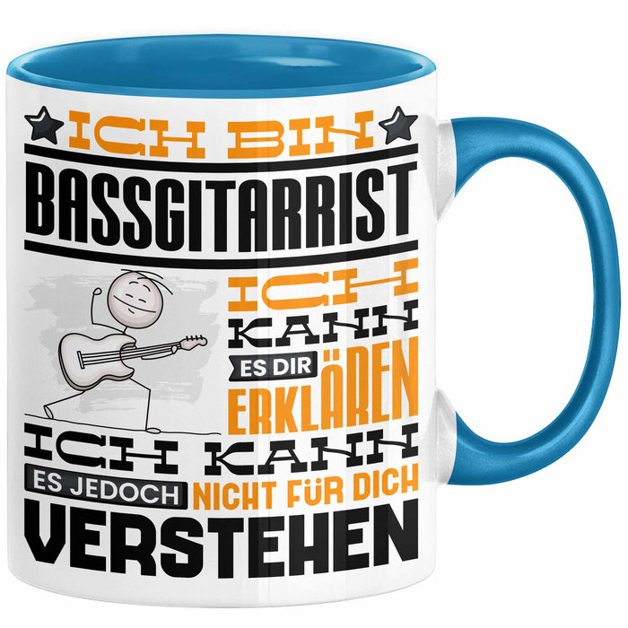 Bassgitarrist Geschenk Tasse Geschenkidee für Bassgitarrist Geburtstag Lustig Ich Bin Bassgitarrist Ich Kann Es Dir Erklären Aber Nicht Für Dich Verstehen Blau Trendation