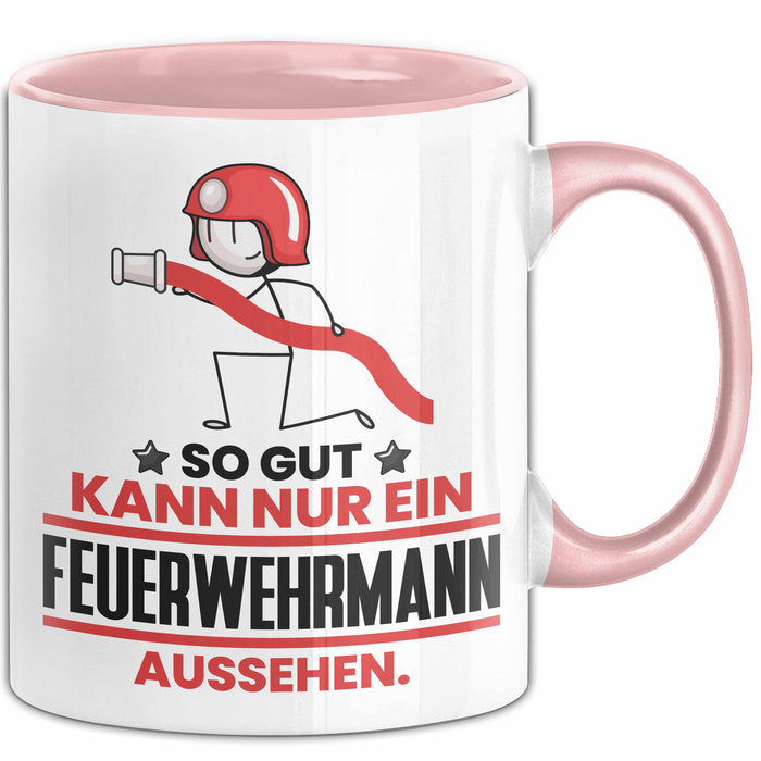 Feuerwehrmann Geschenk Tasse So Gut Kann Nur Ein Feuerwehrmann Aussehen Geschenkidee Kaffee-Becher Rosa Trendation