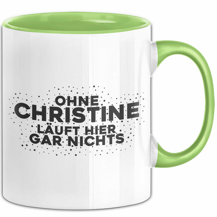 Christine Tasse Ohne Christine Laeuft Hier Gar Nichts Geschenk