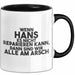 Hans Tasse Wenn Hans Es Nicht Reparieren Kann, Dann Sind Wir Alle Am Arsch Schwarz Trendation