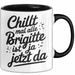 Brigitte Tasse Geschenk Chillt Mal Alle Brigitte Ist Ja Jetzt Da Geschenkidee Becher mit Name Schwarz Trendation
