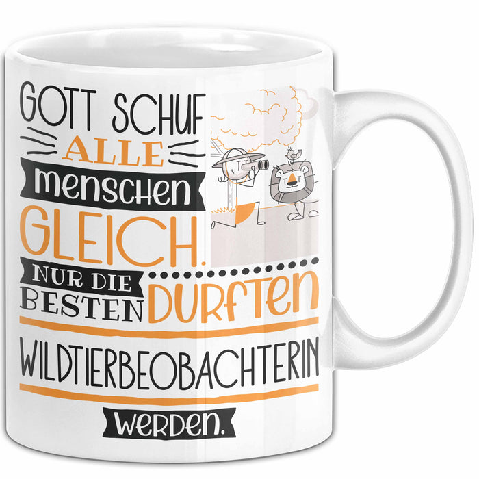 Wildtierbeobachterin Geschenk Becher Tasse Gott Schuf Alle Menschen Gleich Nur Die Besten Durfeten Wildtierbeobachterin Werden Geschenkidee Lustig Weiß Trendation