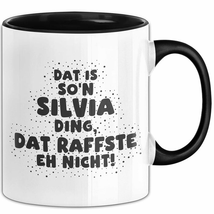 Silvia Tasse Dat Is So'n Silvia Ding, Dat Raffste Eh Nicht Geschenk