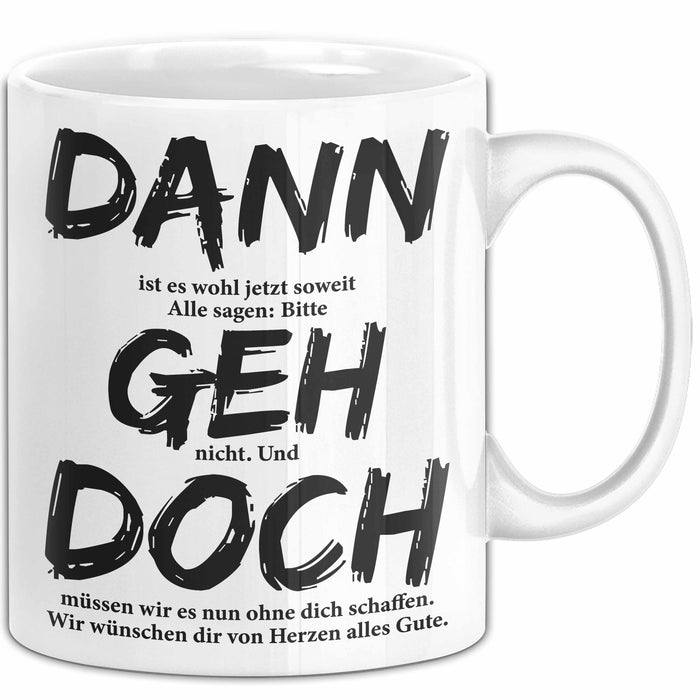 Büroarbeit Kollege Abschied Tasse Geschenk Lustige Geschenkidee Spruch Dann Geh Doch Weiß Trendation